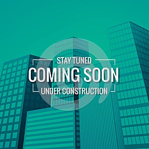 Stay tuned coming soon text with building at background