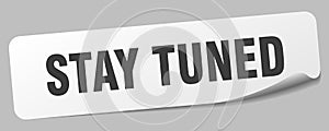 stay tuned sticker. stay tuned label
