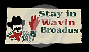 Stay in Wavin Broadus on a black background