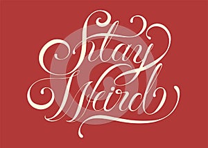 Stay weird typography design illustration