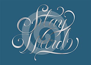 Stay weird typography design illustration