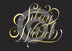 Stay weird typography design illustration