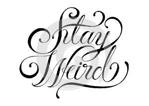 Stay weird typography design illustration