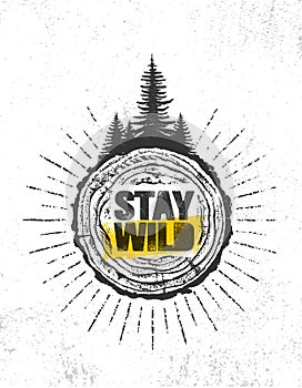 Stay Wild. Outdoor Adventure Mountain Hike Creative Motivation Quote Banner Concept. Vector Design photo