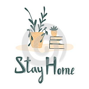 Stay and work at hone vector flat illustration with hand drawn lettering