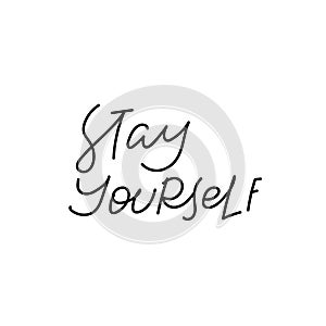 Stay your self calligraphy quote lettering sign