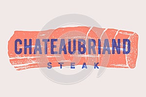 Steak, Chateaubriand. Poster with steak silhouette, text Chateaubriand