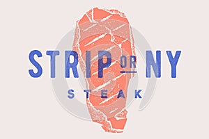 Steak, Strip or New York. Poster with steak silhouette, text