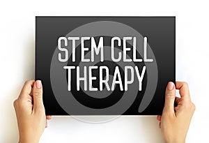 Stem cell therapy - use of stem cells to treat or prevent a disease or condition, text concept on card