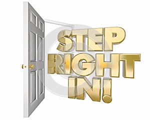 Step Right In Welcome Invitation Open Door Words 3d Illustration