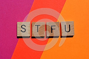 STFU internet slang, letters isolated on red and orange background