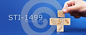 STI-1499 antibody concept. Medical symbols on wooden blocks. problems treating viral diseases.