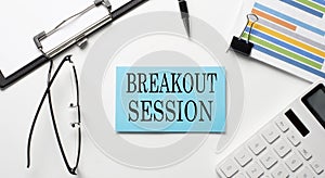 Stickers with chart,calculator and paper with text BREAKOUT SESSION on white background