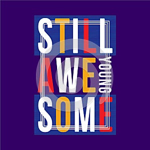 Still awesome lettering graphic typography design t shirt vector art