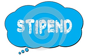 STIPEND text written on a blue thought bubble