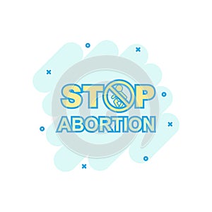 Stop abortion banner icon in comic style. Baby choice vector cartoon illustration on white isolated background. Human rights