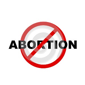 Stop Abortion Sign Illustration. Vector
