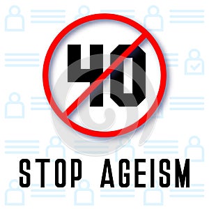 Stop ageism. And age discrimination in workplace. Stop negative age stereotypes. Vector illustration