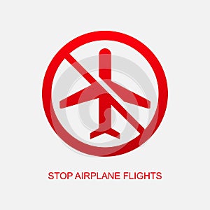 Stop airplane flights  attention sign,flight ban icon.