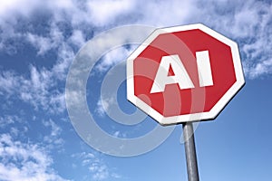 Stop Artificial Intelligence AI traffic sign as it threatens jobs