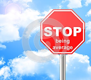Stop being average