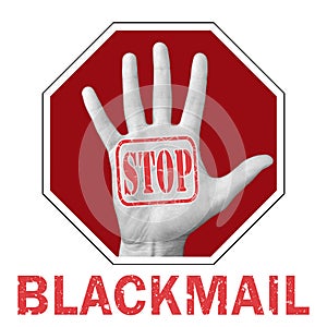 Stop blackmail conceptual illustration. Open hand with the text stop blackmail