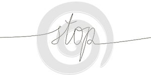 Stop continuous line drawing. One line art of english hand written lettering with wishes to stop, end, close, finish.