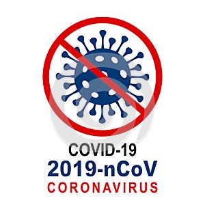 Stop corona virus pandemic medical concept with dangerous cells. Novel virus is crossed out with red stop sign. Coronavirus, Covid