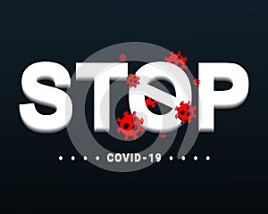Stop covid 19 coronavirus. Stop covid-19 text with corona virus symbol.