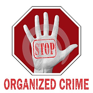 Stop crime organized conceptual illustration. Open hand with the text stop crime organized