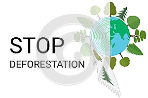 Stop deforestation. Depletion of forest resources, illegal logging.