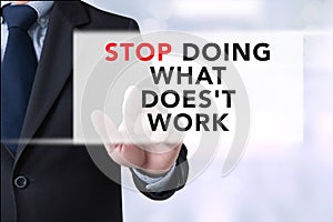 STOP DOING WHAT DOES'T WORK
