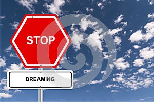 Stop dreaming traffic sign on blue sky