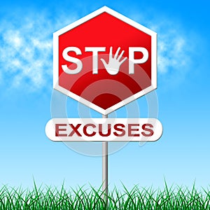 Stop Excuses Means Warning Sign And Caution