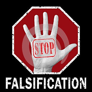 Stop falsification conceptual illustration. Global social problem