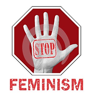 Stop feminism conceptual illustration. Open hand with the text stop feminism