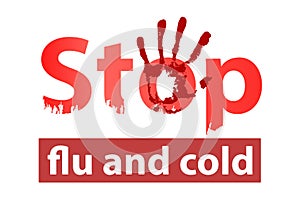 stop flu and cold concept. stop illness