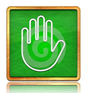 Stop hand icon chalk board green square button slate texture wooden frame concept isolated on white background with shadow