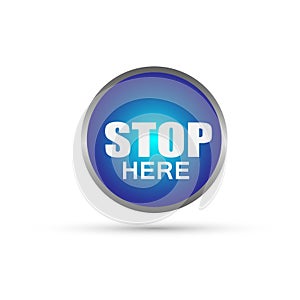 Stop here button icon element on white background