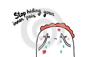 Stop hiding your inner pain hand drawn  illustration in cartoon style. Woman crying with injuries