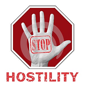 Stop hostility conceptual illustration. Open hand with the text stop hostility photo