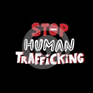 Stop human trafficking sign. End people trade poster. Banner to illustrate problem with children and human kidnapping. Social