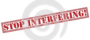 Stop interfering! red stamp