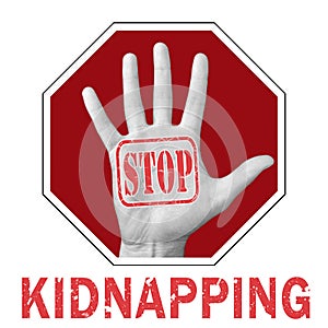 Stop kidnapping conceptual illustration. Open hand with the text stop kidnapping
