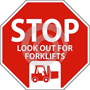 Stop Look Out For Forklifts Sign On White Background