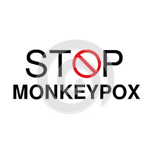 Stop Monkeypox virus. Text Stop Monkeypox. Vector file photo