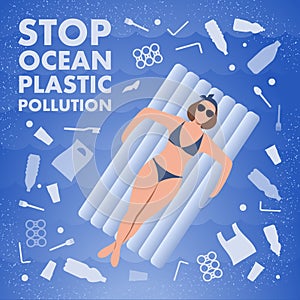 Stop ocean plastic pollution. Ecological poster. Woman on inflatable air mattress and text. There are plastic garbage, bottle, bag