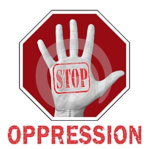 Stop oppression conceptual illustration. Open hand with the text stop oppression photo