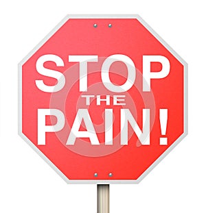 Stop the Pain Sign End Ache Discomfort Cure Medicate Medicine Tr