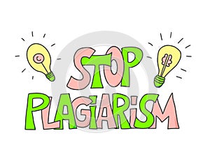 Stop plagiarism hand drawn text. Vector lettering